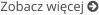 Zobacz więcej 